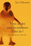 Vem är det som bestämmer i ditt liv